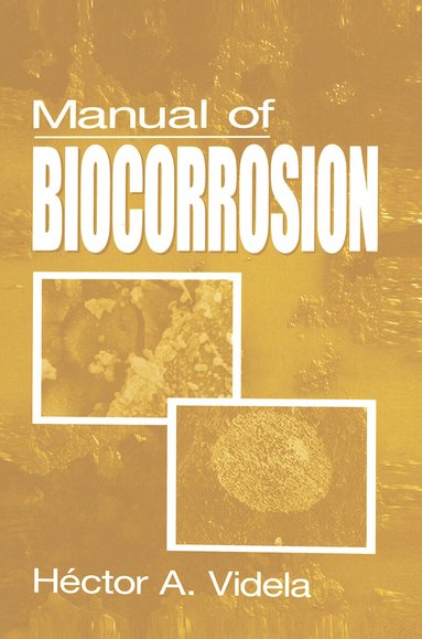 HectorA. Videla - Manual of Biocorrosion, Inbunden