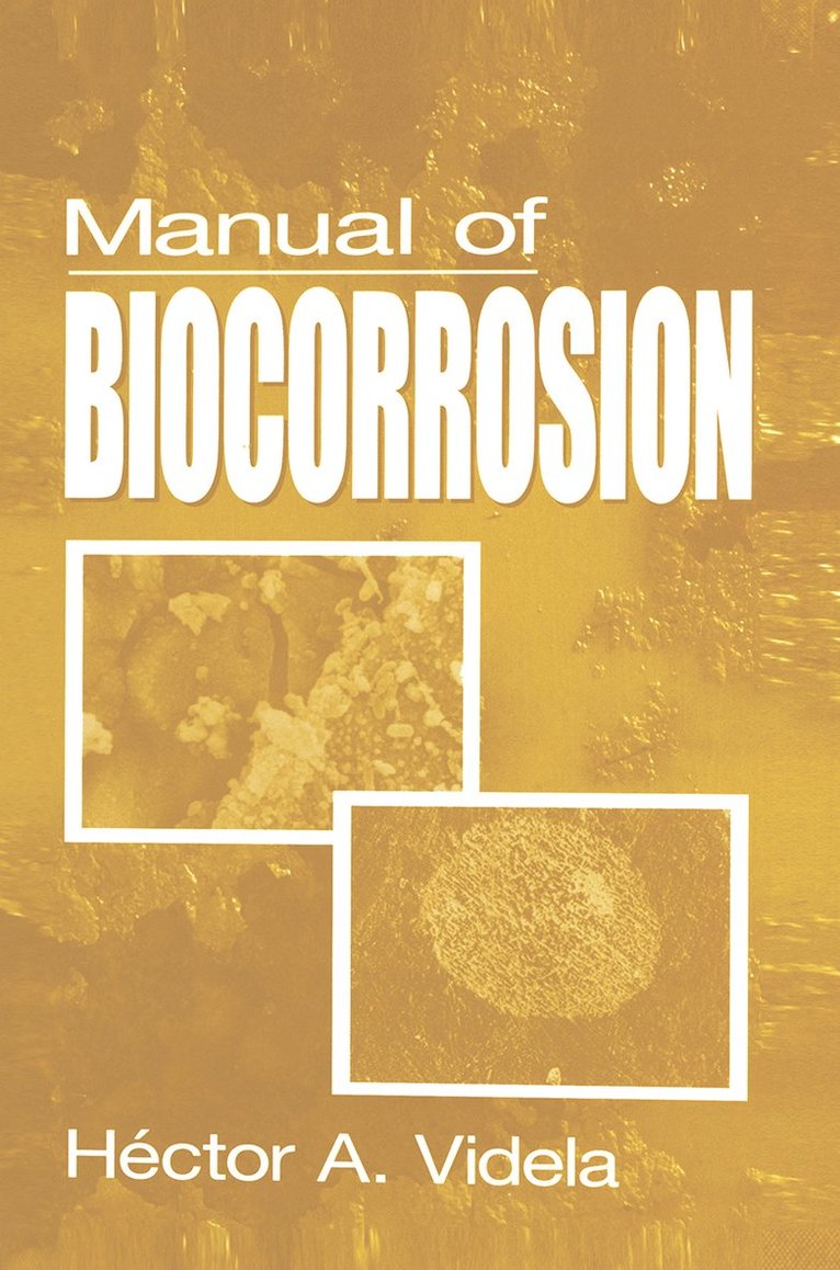 Hector A. Videla, University of La Plata) Videla, Hector A. (INIFTA, Hectora Videla, HectorA. Videla - Manual of Biocorrosion, Inbunden