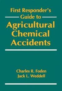 bokomslag First Responder's Guide to Agricultural Chemical Accidents