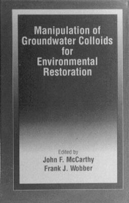 bokomslag Manipulation of Groundwater Colloids for Environmental Restoration