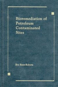 bokomslag Bioremediation of Petroleum Contaminated Sites