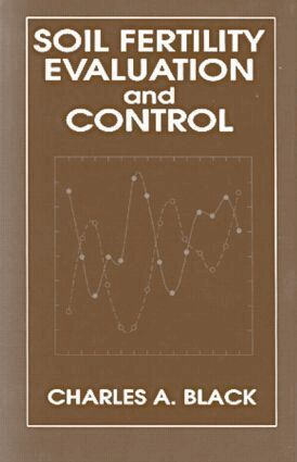 Charles A. Black - Soil Fertility Evaluation and Control, Inbunden