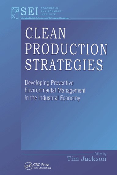 Tim Jackson - Clean Production Strategies Developing Preventive Environmental Management in the Industrial Economy, Inbunden