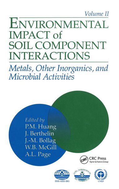 P. M. Huang, P.M. Huang, J. Berthelin, J.M. Bollag, W.B. McGill, A.L. Page - Environmental Impacts of Soil Component Interactions, Inbunden