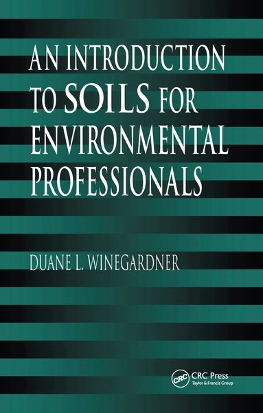 Duane L. Winegardner - Introduction to Soils for Environmental Professionals, Inbunden