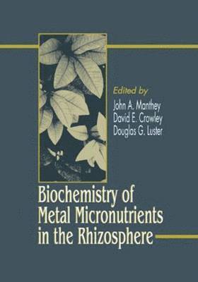 Biochemistry of Metal Micronutrients in the Rhizosphere 1