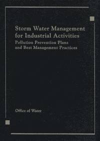 bokomslag Storm Water Management for Industrial Activities Developing Pollution Prevention Plans and Best Management Practices