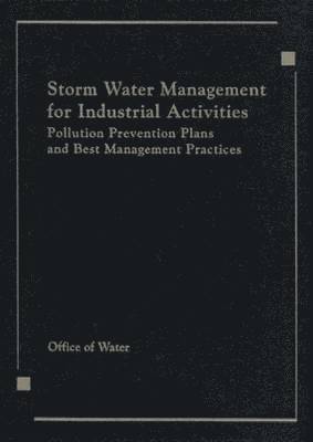 bokomslag Storm Water Management for Industrial Activities Developing Pollution Prevention Plans and Best Management Practices
