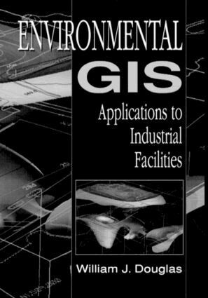William Douglas - Environmental GIS Applications to Industrial Facilities, Inbunden