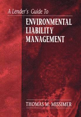 bokomslag A Lender's Guide to Environmental Liability Management