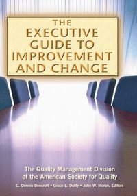 bokomslag The Executive Guide to Improvement and Change