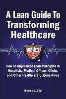 bokomslag A Lean Guide to Transforming Healthcare