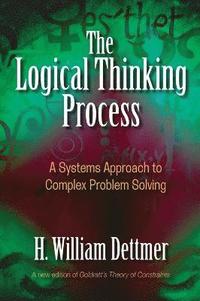 bokomslag Logical Thinking Process: A Systems Approach to Complex Problem Solving