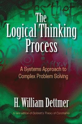 bokomslag Logical Thinking Process: A Systems Approach to Complex Problem Solving