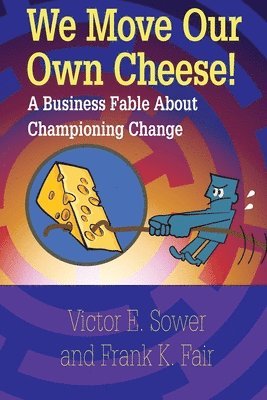 We Move Our Own Cheese! 1