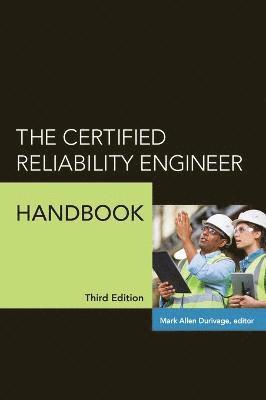 Mark Allen Durivage - Certified Reliability Engineer Handbook, Inbunden