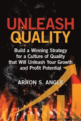Arron S Angle, Arron S. Angle - Unleash Quality, Häftad