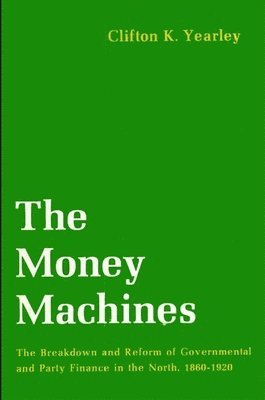 Clifton K. Yearley - Money Machines, Inbunden