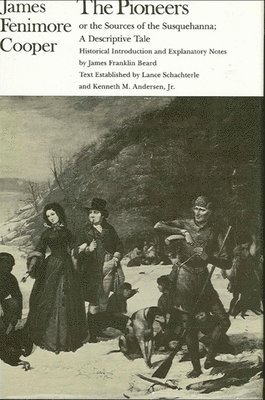 James Fenimore Cooper - Pioneers or the Sources of the Susquehanna, Häftad