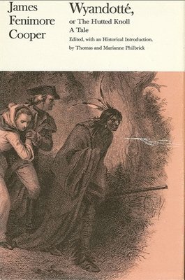 James Fenimore Cooper, Thomas Philbrick, Marianne Philbrick - Wyandotte, or the Hutted Knoll, Häftad