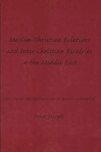 bokomslag Muslim-Christian Relations and Inter-Christian Rivalries in the Middle East