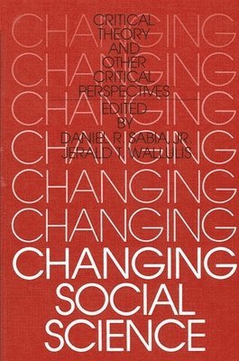 Daniel R. Sabia, Jerald Wallulis - Changing Social Science, Häftad