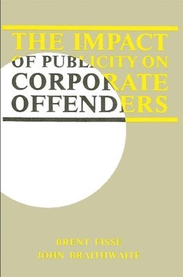 Brent Fisse, John Braithwaite - Impact of Publicity on Corporate Offenders, Häftad