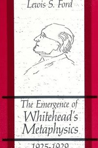 bokomslag The Emergence of Whitehead's Metaphysics, 1925-1929