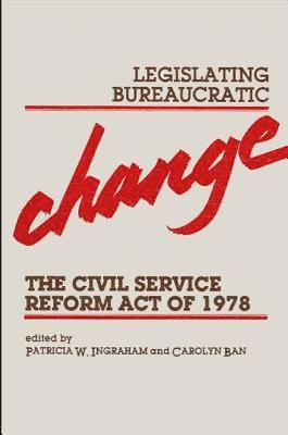 Legislating Bureaucratic Change 1