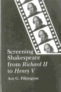 bokomslag Screening Shakespeare from Richard II to Henry V