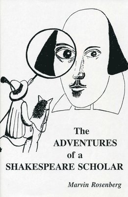 bokomslag The Adventures Of A Shakespeare Scholar