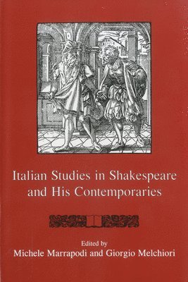 Michele Marrapodi, Giorgio Melchiori - Italian Studies In Shakespeare and His Contemporaries, Inbunden