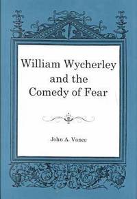 bokomslag William Wycherley and the Comedy of Fear