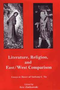 bokomslag Literature, Religion, And East/West Comparison: