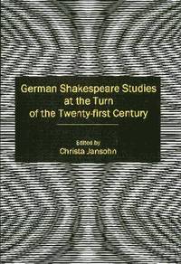 bokomslag German Shakespeare Studies at the Turn of the Twenty-first Century