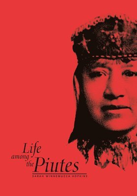 Life Among The Piutes-Their Wrongs And Claims 1