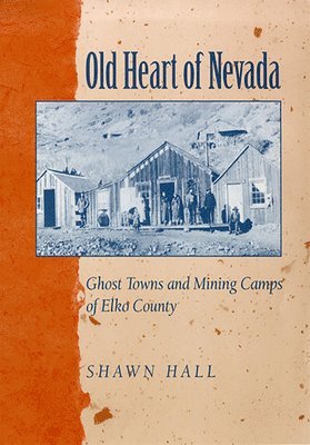 Shawn Hall - Old Heart of Nevada, Häftad