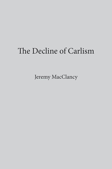 bokomslag Decline of Carlism