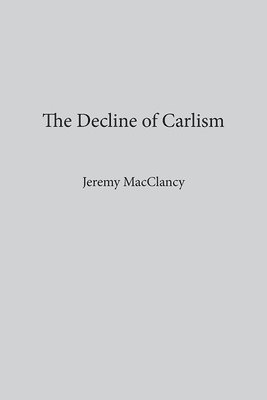 The Decline of Carlism 1