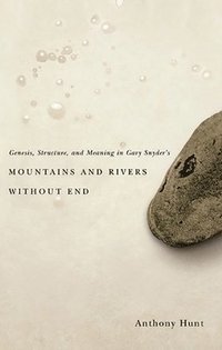 bokomslag Genesis, Structure, and Meaning in Gary Snyder's Mountains and Rivers Without End