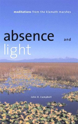 University of Nevada Press - Absence and Light, Inbunden