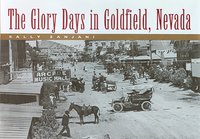 bokomslag The Glory Days in Goldfield, Nevada