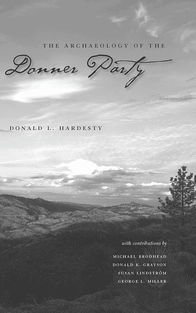 University of Nevada Press - Archaeology of the Donner Party, Häftad