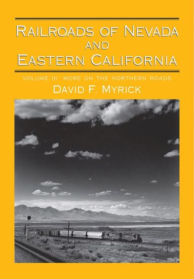 bokomslag Railroads of Nevada and Eastern California v. 3; More on the Northern Roads