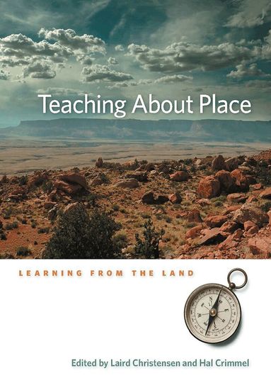 University of Nevada Press, Laird Christensen, Hal Crimmel-Eds - Teaching About Place, Häftad