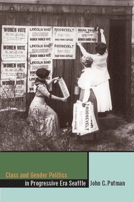 Class and Gender Politics in Progressive-era Seattle 1