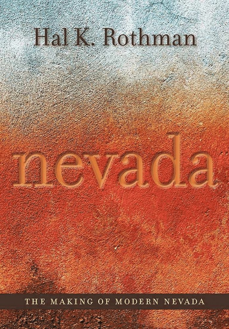 Hal K. Rothman, Hal Rothman - Making of Modern Nevada, Häftad