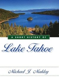 bokomslag A Short History of Lake Tahoe