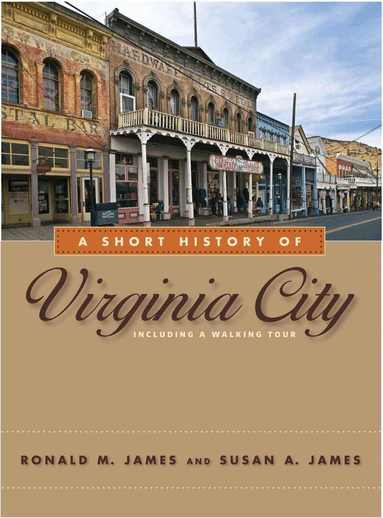 Ronald M. James, Susan A. James - Short History of Virginia City, Häftad