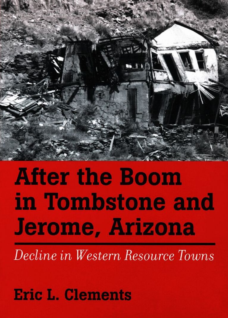 After the Boom in Tombstone and Jerome, Arizona